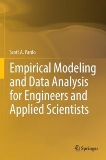 Empirical Modeling and Data Analysis for Engineers and Applied Scientists, Hardback Book Empirical Modeling and Data Analysis for Engineers and Applied Scientists, Hardback Book