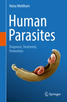 Human Parasites : Diagnosis, Treatment, Prevention