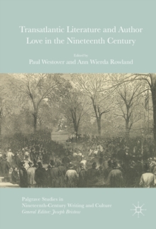 Transatlantic Literature and Author Love in the Nineteenth Century