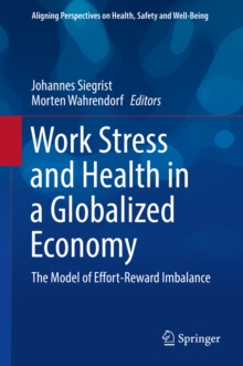 Work Stress and Health in a Globalized Economy : The Model of Effort-Reward Imbalance