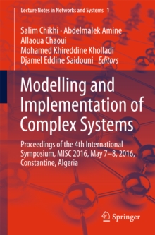 Modelling and Implementation of Complex Systems : Proceedings of the 4th International Symposium, MISC 2016, Constantine, Algeria, May 7-8, 2016, Constantine, Algeria