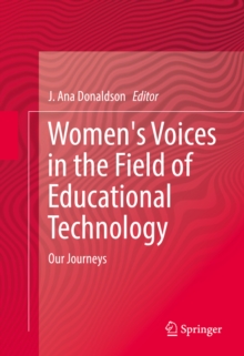 Women's Voices in the Field of Educational Technology : Our Journeys