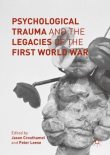 Psychological Trauma and the Legacies of the First World War, Hardback Book Psychological Trauma and the Legacies of the First World War, Hardback Book