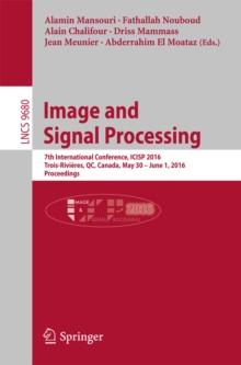 Image and Signal Processing : 7th International Conference, ICISP 2016, Trois-Rivieres, QC, Canada, May 30 - June 1, 2016, Proceedings