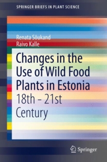 Changes in the Use of Wild Food Plants in Estonia : 18th - 21st Century