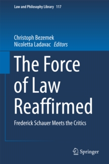 The Force of Law Reaffirmed : Frederick Schauer Meets the Critics