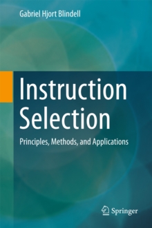 Instruction Selection : Principles, Methods, and Applications