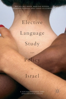 Elective Language Study and Policy in Israel, Hardback Book Elective Language Study and Policy in Israel, Hardback Book