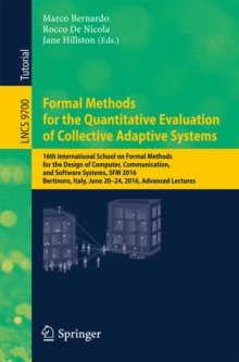 Formal Methods for the Quantitative Evaluation of Collective Adaptive Systems : 16th International School on Formal Methods for the Design of Computer, Communication, and Software Systems, SFM 2016, B