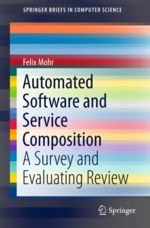 Automated Software and Service Composition : A Survey and Evaluating Review