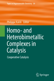 Homo- and Heterobimetallic Complexes in Catalysis : Cooperative Catalysis