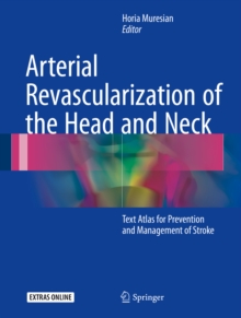 Arterial Revascularization of the Head and Neck : Text Atlas for Prevention and Management of Stroke