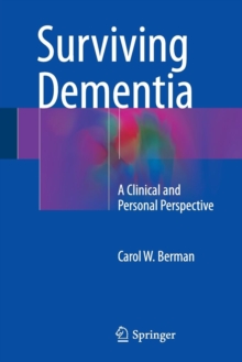 Surviving Dementia : A Clinical and Personal Perspective, Paperback Book Surviving Dementia : A Clinical and Personal Perspective, Paperback Book