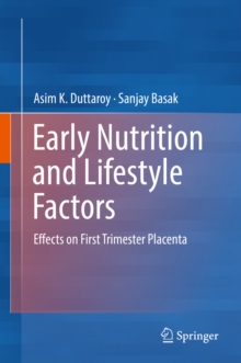 Early Nutrition and Lifestyle Factors : Effects on First Trimester Placenta