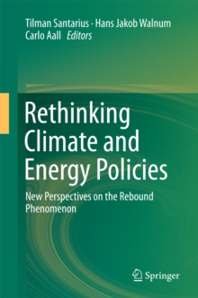 Rethinking Climate and Energy Policies : New Perspectives on the Rebound Phenomenon