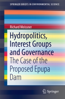 Hydropolitics, Interest Groups and Governance : The Case of the Proposed Epupa Dam