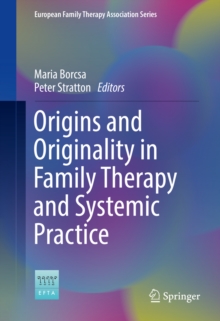 Origins and Originality in Family Therapy and Systemic Practice