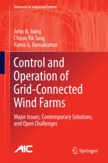 Control and Operation of Grid-Connected Wind Farms : Major Issues, Contemporary Solutions, and Open Challenges