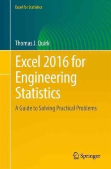 Excel 2016 for Engineering Statistics : A Guide to Solving Practical Problems, Paperback / softback Book Excel 2016 for Engineering Statistics : A Guide to Solving Practical Problems, Paperback / softback Book