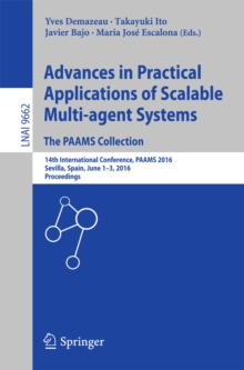 Advances in Practical Applications of Scalable Multi-agent Systems. The PAAMS Collection : 14th International Conference, PAAMS 2016, Sevilla, Spain, June 1-3, 2016, Proceedings