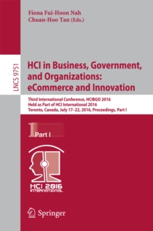 HCI in Business, Government, and Organizations: eCommerce and Innovation : Third International Conference, HCIBGO 2016, Held as Part of HCI International 2016, Toronto, Canada, July 17-22, 2016, Proce