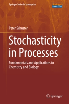 Stochasticity in Processes : Fundamentals and Applications to Chemistry and Biology