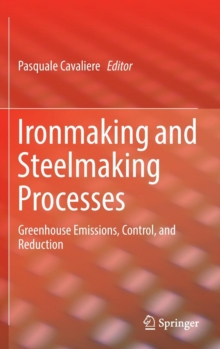 Ironmaking and Steelmaking Processes : Greenhouse Emissions, Control, and Reduction