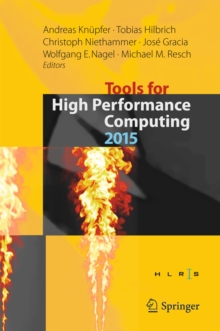 Tools for High Performance Computing 2015 : Proceedings of the 9th International Workshop on Parallel Tools for High Performance Computing, September 2015, Dresden, Germany