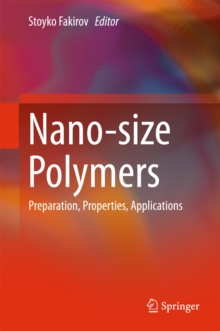 Nano-size Polymers : Preparation, Properties, Applications