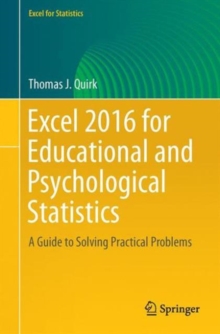 Excel 2016 for Educational and Psychological Statistics : A Guide to Solving Practical Problems, Paperback / softback Book Excel 2016 for Educational and Psychological Statistics : A Guide to Solving Practical Problems, Paperback / softback Book
