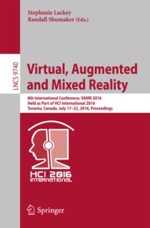 Virtual, Augmented and Mixed Reality : 8th International Conference, VAMR 2016, Held as Part of HCI International 2016, Toronto, Canada, July 17-22, 2016. Proceedings