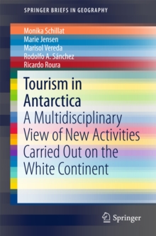 Tourism in Antarctica : A Multidisciplinary View of New Activities Carried Out on the White Continent