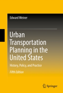 Urban Transportation Planning in the United States :  History, Policy, and Practice