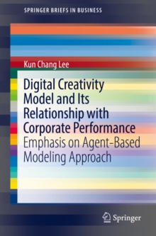 Digital Creativity Model and Its Relationship with Corporate Performance : Emphasis on Agent-Based Modeling Approach