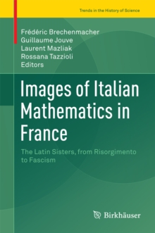 Images of Italian Mathematics in France : The Latin Sisters, from Risorgimento to Fascism