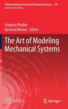 The Art of Modeling Mechanical Systems, Hardback Book The Art of Modeling Mechanical Systems, Hardback Book