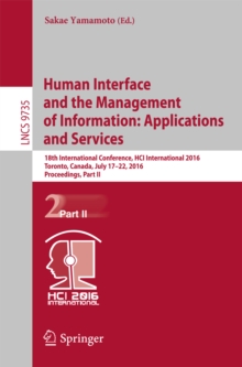 Human Interface and the Management of Information: Applications and Services : 18th International Conference, HCI International 2016 Toronto, Canada, July 17-22, 2016. Proceedings, Part II