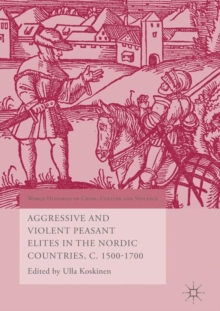 Aggressive and Violent Peasant Elites in the Nordic Countries, C. 1500-1700