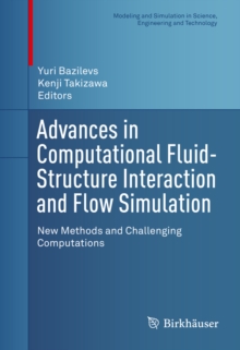 Advances in Computational Fluid-Structure Interaction and Flow Simulation : New Methods and Challenging Computations