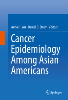 Cancer Epidemiology Among Asian Americans