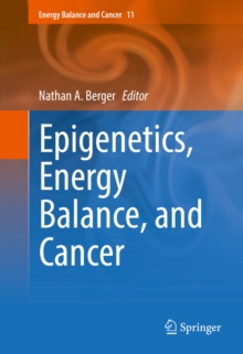 Epigenetics, Energy Balance, and Cancer