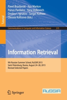 Information Retrieval : 9th Russian Summer School, RuSSIR 2015, Saint Petersburg, Russia, August 24-28, 2015, Revised Selected Papers, Paperback Book Information Retrieval : 9th Russian Summer School, RuSSIR 2015, Saint Petersburg, Russia, August 24-28, 2015, Revised Selected Papers, Paperback Book