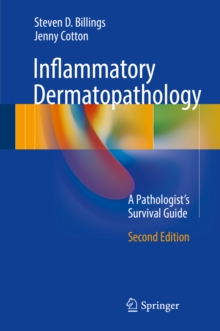 Inflammatory Dermatopathology : A Pathologist's Survival Guide