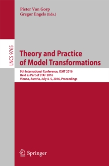 Theory and Practice of Model Transformations : 9th International Conference, ICMT 2016, Held as Part of STAF 2016, Vienna, Austria, July 4-5, 2016, Proceedings