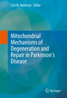 Mitochondrial Mechanisms of Degeneration and Repair in Parkinson's Disease