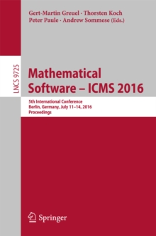 Mathematical Software - ICMS 2016 : 5th International Conference, Berlin, Germany, July 11-14, 2016, Proceedings