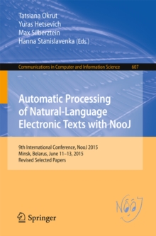 Automatic Processing of Natural-Language Electronic Texts with NooJ : 9th International Conference, NooJ 2015, Minsk, Belarus, June 11-13, 2015, Revised Selected Papers