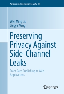 Preserving Privacy Against Side-Channel Leaks : From Data Publishing to Web Applications