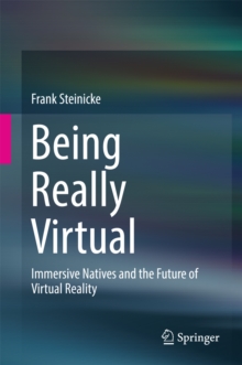 Being Really Virtual : Immersive Natives and the Future of Virtual Reality