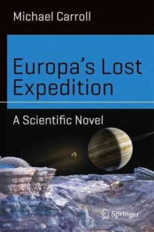Europa's Lost Expedition : A Scientific Novel, Paperback Book Europa's Lost Expedition : A Scientific Novel, Paperback Book